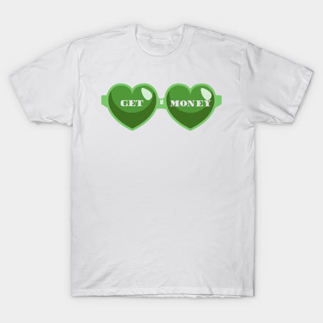 Get Money Heart Shaped Sunglasses T-Shirt by jverdi28